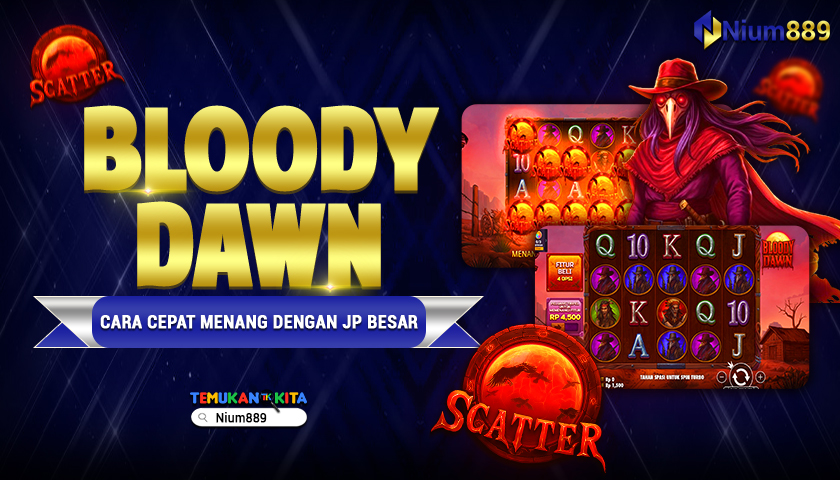 Bloody Dawn cara cepat menang dengan JP besar